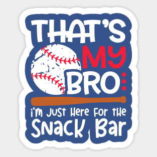 That’s My Bro I'm Just Here For Snack Bar 2 Sticker